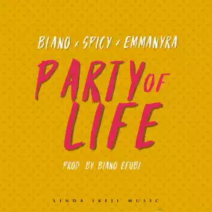 Biano - Party Of Life ft Spicy & Emma Nyra